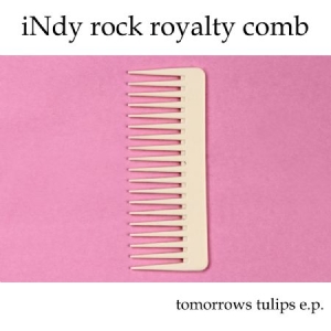 Indy Rock Royalty Comb - Tomorrows Tulips ryhmässä VINYYLI @ Bengans Skivbutik AB (1797826)