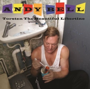 Bell Andy - Torsten The Beautiful Libertine ryhmässä CD @ Bengans Skivbutik AB (1798127)