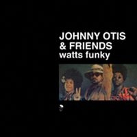 Otis Johnny And Friends - Watts Funky ryhmässä CD @ Bengans Skivbutik AB (1810460)