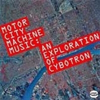 Cybotron - Motor City Machine Music: An Explor ryhmässä CD @ Bengans Skivbutik AB (1810476)