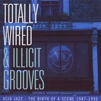 Various Artists - Totally Wired And Illicit Grooves: ryhmässä CD @ Bengans Skivbutik AB (1810487)