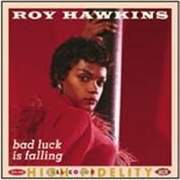 Hawkins Roy - Bad Luck Is Falling ryhmässä CD @ Bengans Skivbutik AB (1810623)