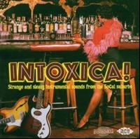 Various Artists - Intoxica! Strange And Sleazy Instru ryhmässä CD @ Bengans Skivbutik AB (1810631)