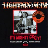 Lightnin' Slim - It's Mighty Crazy ryhmässä CD @ Bengans Skivbutik AB (1810841)