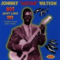 Watson Johnny Guitar - Hot Just Like Tnt ryhmässä CD @ Bengans Skivbutik AB (1810857)