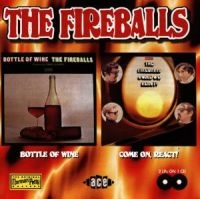 Fireballs - Bottle Of Wine/Come On, React! ryhmässä CD @ Bengans Skivbutik AB (1810884)