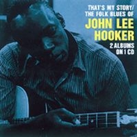 Hooker John Lee - That's My Story/The Folk Blues Of J ryhmässä CD @ Bengans Skivbutik AB (1811022)