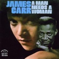 Carr James - A Man Needs A Woman ryhmässä CD @ Bengans Skivbutik AB (1811190)