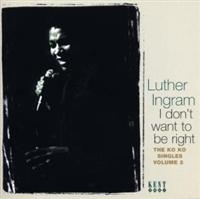 Ingram Luther - I Don't Want To Be Right: The Ko Ko ryhmässä CD @ Bengans Skivbutik AB (1811236)