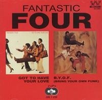 Fantastic Four - Got To Have Your Love/B.Y.O.F (Brin ryhmässä CD @ Bengans Skivbutik AB (1811336)