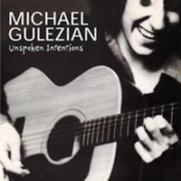 Gulezian Michael - Unspoken Intentions ryhmässä CD @ Bengans Skivbutik AB (1811453)