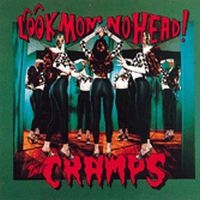 Cramps - Look Mom No Head! ryhmässä CD @ Bengans Skivbutik AB (1811495)