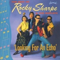 Rocky Sharpe And The Replays - Looking For An Echo: The Best Of ryhmässä CD @ Bengans Skivbutik AB (1811536)