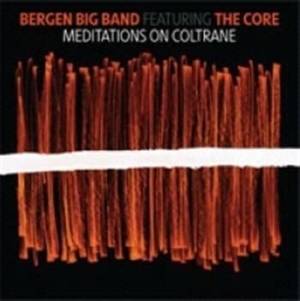 Bergen Big Band Feat. The Core - Meditations On Coltrane ryhmässä CD @ Bengans Skivbutik AB (1812078)