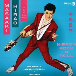 Hirao Masaaki And His All Stars Wag - Nippon Rock'n'roll: The Birth Of Ja ryhmässä VINYYLI @ Bengans Skivbutik AB (1812417)