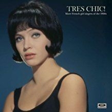 Various Artists - Tres Chic! More French Girl Singers ryhmässä ME SUOSITTELEMME / Bengans Henkilökunnan Vinkit / Ranskalaiset Suosikit @ Bengans Skivbutik AB (1812420)