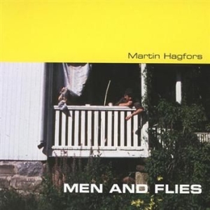 Hagfors Martin - Men And Flies ryhmässä CD @ Bengans Skivbutik AB (1812476)