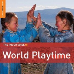 Various Artists - Rough Guide To World Music Playtime ryhmässä CD @ Bengans Skivbutik AB (1812619)