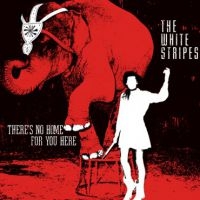 White Stripes - There's No Home For You Here ryhmässä VINYYLI @ Bengans Skivbutik AB (1816209)