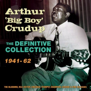 Crudup Arthur Big Boy - Definitive Collection 1941-62 ryhmässä CD @ Bengans Skivbutik AB (1817963)