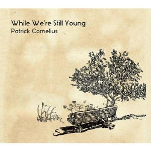 Cornelius Patrick - While We're Still Young ryhmässä CD @ Bengans Skivbutik AB (1818058)