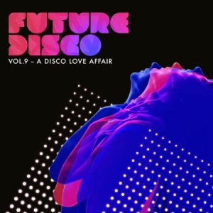 Various Artists - Future Disco 9 - A Disco Love Affai ryhmässä CD @ Bengans Skivbutik AB (1818063)