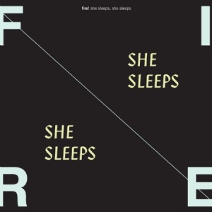 Fire! - She Sleeps, She Sleeps ryhmässä VINYYLI @ Bengans Skivbutik AB (1818136)