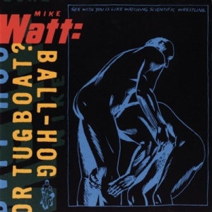 Mike Watt - Ball-Hog Or Tugboat? ryhmässä ME SUOSITTELEMME / Joululahjavinkki: Vinyyli @ Bengans Skivbutik AB (1818203)