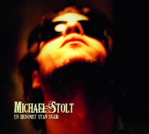 Stolt Michael - En Hedonist Utan Skam ryhmässä CD @ Bengans Skivbutik AB (1820547)