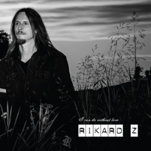 Rikard Z - I Can Do Without Love ryhmässä VINYYLI @ Bengans Skivbutik AB (1837748)