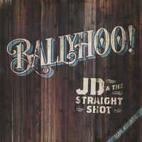 Jd & The Straight Shot - Ballyhoo! ryhmässä VINYYLI @ Bengans Skivbutik AB (1837836)