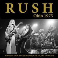 Rush - Ohio 1975 (Live Fm Broadcast) ryhmässä CD @ Bengans Skivbutik AB (1840102)