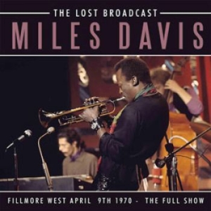 Miles Davis - Lost Broadcast The (1970 Broadcast) ryhmässä Minishops / Miles Davis @ Bengans Skivbutik AB (1840104)