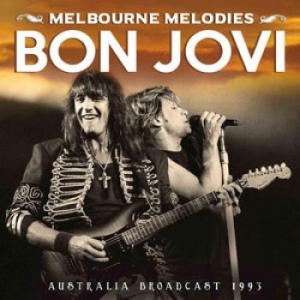 Bon Jovi - Melbourne Melodies (Live Fm Broadca ryhmässä CD @ Bengans Skivbutik AB (1840107)