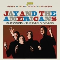 Jay And The Americans - She Cried - Early Years ryhmässä CD @ Bengans Skivbutik AB (1842256)