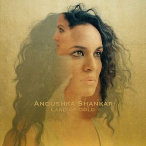 Shankar Anoushka - Land Of Gold ryhmässä CD @ Bengans Skivbutik AB (1842314)