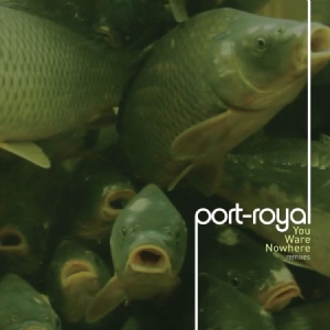 Port-Royal - You Ware Nowhere ryhmässä CD @ Bengans Skivbutik AB (1842360)