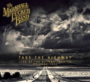 Marshall tucker band - Take The Highway - Live 1977 ryhmässä CD @ Bengans Skivbutik AB (1842432)