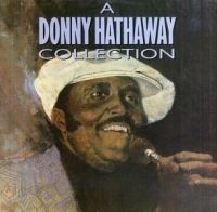 Donny Hathaway - A Donny Hathaway Collection ryhmässä CD @ Bengans Skivbutik AB (1844142)