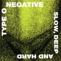 TYPE O NEGATIVE - SLOW, DEEP AND HARD ryhmässä -Start CD1 @ Bengans Skivbutik AB (1845182)