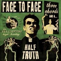 Face To Face - Three Chords And A Half Truth ryhmässä CD @ Bengans Skivbutik AB (1845850)