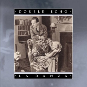 Double echo - La danza ryhmässä VINYYLI @ Bengans Skivbutik AB (1852353)