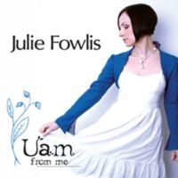 Fowlis Julie - Uam From Me ryhmässä CD @ Bengans Skivbutik AB (1868301)