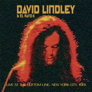 Lindley David And El Rayo-X - Bottom Line, Nyc 1981 ryhmässä CD @ Bengans Skivbutik AB (1868349)