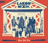 Lakou Mizik - Wa Di Yo ryhmässä CD @ Bengans Skivbutik AB (1868375)