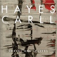 Carll Hayes - Lovers And Leavers ryhmässä CD @ Bengans Skivbutik AB (1868443)