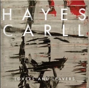 Carll Hayes - Lovers And Leavers ryhmässä ME SUOSITTELEMME / Joululahjavinkki: Vinyyli @ Bengans Skivbutik AB (1868444)