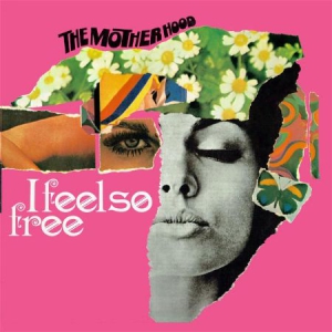 Motherhood - I Feel So Free ryhmässä CD @ Bengans Skivbutik AB (1868937)