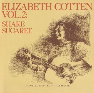 Cotten Elizabeth - Shake Sugaree (Vol.2) ryhmässä VINYYLI @ Bengans Skivbutik AB (1874199)