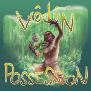 Vodun - Possession ryhmässä VINYYLI @ Bengans Skivbutik AB (1874314)